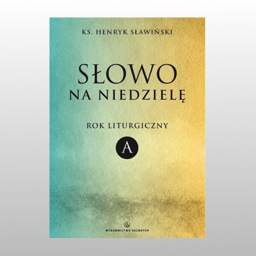 SŁOWO NA NIEDZIELĘ ROK A