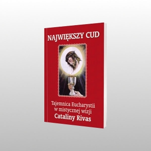 NAJWIĘKSZY CUD. TAJEMNICA EUCHARYSTII