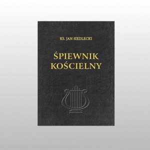 ŚPIEWNIK KOŚCIELNY KS. JANA SIEDLECKIEGO WYDANIE: XLI