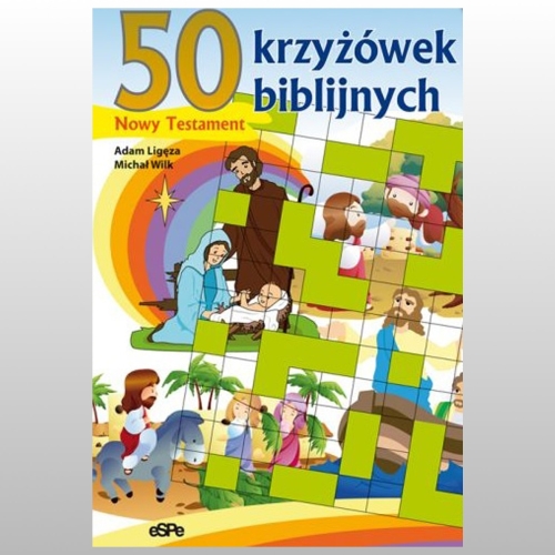 50 KRZYŻÓWEK BIBLIJNYCH. NOWY TESTAMENT