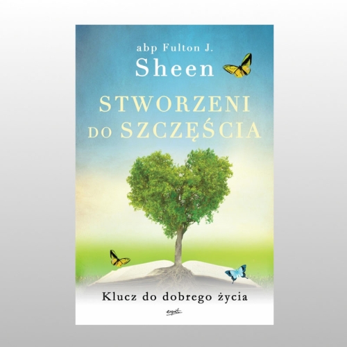 STWORZENI DO SZCZĘŚCIA