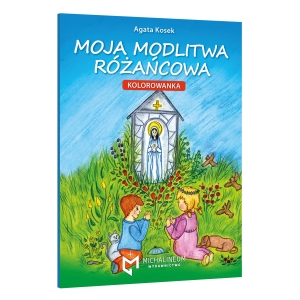 MOJA MODLITWA RÓŻAŃCOWA -KOLOROWANKA / MALOWANKA