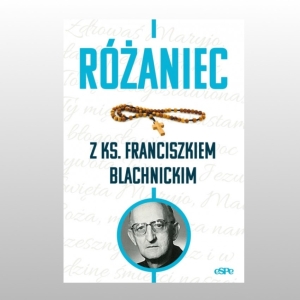 RÓŻANIEC Z KS.FRANCISZKIEM BLACHNICKIM